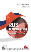 Rus Jeopolitiği Avrasyacı Yaklaşım