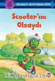 Scooter’ım Olsaydı / Okumayı Seviyorum Dizisi (Ciltli)