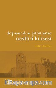 Doğuştan Günümüze Nesturi Kilisesi