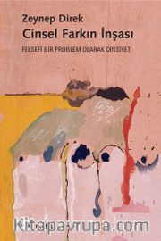 Cinsel Farkın İnşası <br /> Felsefi Bir Problem Olarak Cinsiyet