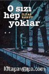 O Sızı Hep Yoklar