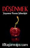 Düşünmek Yaşamın Pasını Silmektir
