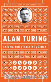 Alan Turing <br /> Enigma'nın Şifresini Çözmek