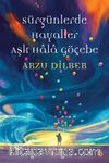 Sürgünlerde Hayaller Aşk Hala Göçebe