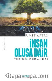İnsan Oluşa Dair <br /> Yaratılış, Evrim ve İnsan