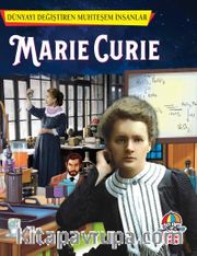 Marie Curie / Dünyayı Değiştiren Muhteşem İnsanlar