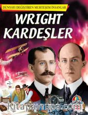 Wright Kardeşler / Dünyayı Değiştiren Muhteşem İnsanlar