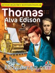Thomas Alva Edison / Dünyayı Değiştiren Muhteşem İnsanlar
