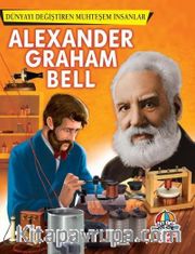 Alexander Graham Bell / Dünyayı Değiştiren Muhteşem İnsanlar