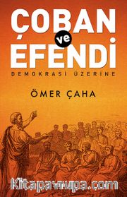 Çoban ve Efendi <br /> Demokrasi Üzerine