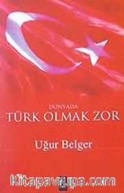 Dünyada Türk Olmak Zor