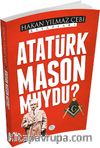 Atatürk Mason Muydu?