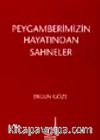 Peygamber'imizin Hayatından Sahneler