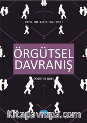 Örgütsel Davranış <br /> Örgüt ve Birey
