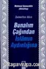 Bunalım Çağından İslamın Aydınlığına / Zulmetten Nura