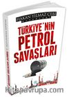 Türkiye'nin Petrol Savaşları 