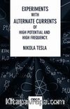 Experiments With Alternate Currents Of High Potential And High Frequency