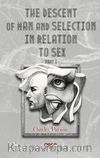 The Descent Of Man And Selection In Relation To Sex Part I