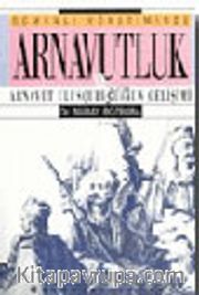 Osmanlı Yönetiminde Arnavutluk ve Arnavut Ulusçuluğunun Gelişimi
