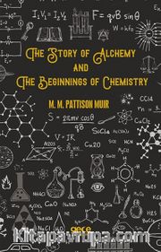 The Story Of Alchemy And The Beginnings Of Chemistry