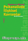 Psikanalizde İlişkisel Kavramlar & Bir Bütünleşme