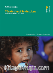 Türkiye'deki Suriyeliler <br /> Toplumsal Kabul ve Uyum