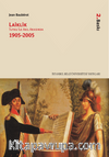 Laiklik & Tutku İle Akıl Arasında (1905-2005)
