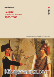 Laiklik <br /> Tutku İle Akıl Arasında (1905-2005)
