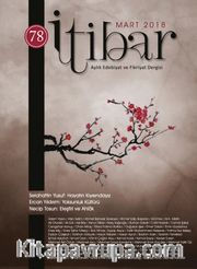 Sayı:78 Mart 2018 İtibar Edebiyat ve Fikriyat Dergisi