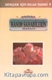 Hanım Sahabilerin Hayatı / Gençler İçin İslam Tarihi