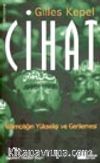 Cihat / İslamcılığın Yükselişi ve Gerilemesi