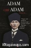 Adam Gibi Adam Diyor ki...