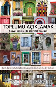 Toplumu Açıklamak <br /> Sosyal Bilimlerde Eleştirel Realizm