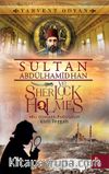 Sultan Abdülhamid Han ve Sherlock Holmes & Kirli Tezgah