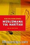 Kur'an Aydınlığında Müslümana Yol Haritası