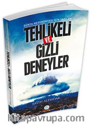 Dünya Hegemonyası İçin Yapılan Tehlikeli ve Gizli Deneyler 