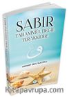 Sabır Tahammül Değil Terakkidir!
