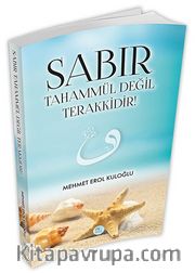 Sabır Tahammül Değil Terakkidir!