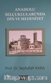 Anadolu Selçuklularında Din ve Medeniyet