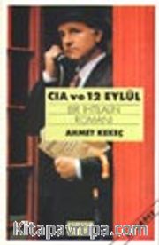 CIA ve 12 Eylül / Bir İhtilalin Romanı