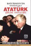 Batı Trakya’da Fotoğraflarla Atatürk Şiirleri Antolojisi