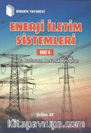Enerji İletişim Sistemleri Cilt 4 <br /> Hava Hatlarının Mekanik Hesapları