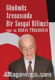 Günümüz Arenasında Bir Sosyal Bilimci