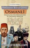 Doğudan Batan Güneş Osmanlı Osmanlı’nın Son Dönemindeki En Tartışmalı Konular