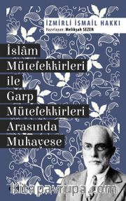 İslam Mütefekkirleri ile Garp Mütefekkirleri Arasında Mukayese