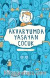 Akvaryumda Yaşayan Çocuk