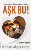 Aşk Bu! & Başarı ve Mutluğun Sırrı: Değerlerle Yaşamak