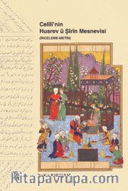 Celili’nin Husrev ü Şirin Mesnevisi (İnceleme-Metin)