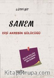 Sanem <br /> Dişi Akrebin Gülücüğü 