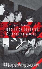 Türkiye'de Devletçi Gelenek ve Müzik